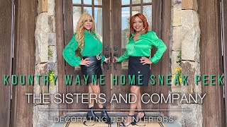 KOUNTRY WAYNE Home Tour Sneak Peek THE SISTERS N COMPANY Interior Design [upl. by Lindblad]