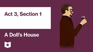 A Dolls House by Henrik Ibsen  Act 3 Section 1 [upl. by Gabie]