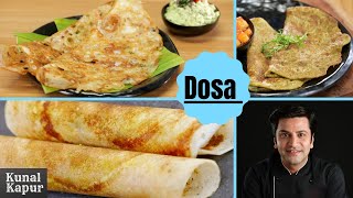 3 Dosa Recipes  Instant Rava Dosa  Crispy Masala Dosa  Moong Dal Chilla  Chef Kunal Kapur Recipe [upl. by Ilak535]