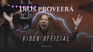 DIOS PROVEERÁ LIVE  DAHAIRA quotVIDEO OFFICIALquot [upl. by Nevi]