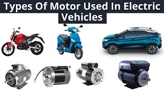 Electric Motor Types  Used In Electric Vehicles [upl. by Trubow]