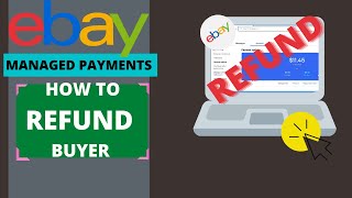 HOW TO REFUND BUYER eBay Managed Payments Video 5 [upl. by Agatha]