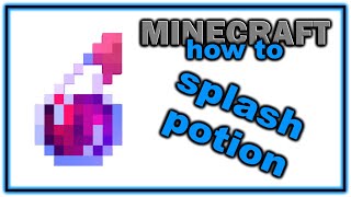 How to Make a Splash Potion  Easy Minecraft Potions Guide [upl. by Kenwood857]