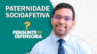 Paternidade socioafetiva O que é Como fazer o reconhecimento [upl. by Aneej]