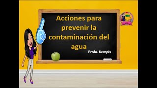 Acciones para prevenir la contaminación del agua [upl. by Esirec50]