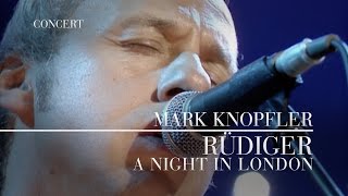 Mark Knopfler  Rüdiger A Night In London  Official Live Video [upl. by Takakura935]