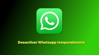 Desactivar Whatsapp temporalmente [upl. by Mialliw]