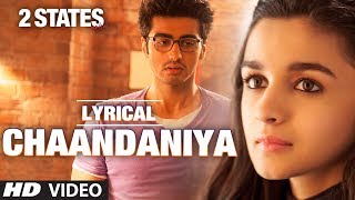 Chaandaniya Full Song With Lyrics  2 States  Arjun Kapoor Alia Bhatt [upl. by Anelav]