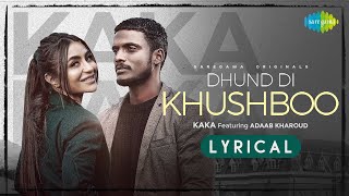 Kaka  Dhund Di Khushboo Lyrical Video  ਧੁੰਦ ਦੀ ਖੁਸ਼ਬੂ  Adaab Kharoud  New Punjabi Song 2021 [upl. by Aeriell]