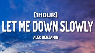 Alec Benjamin  Let Me Down Slowly Lyrics 1HOUR [upl. by Sterne645]