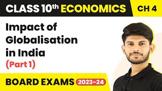 Class 10 Economics Chapter 4  Impact of Globalisation in India Part 1 202324 [upl. by Aniarrol673]