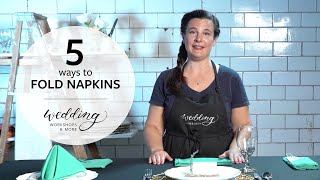 DIY Wedding 5 Ways to Fold Napkins [upl. by Kentiga]