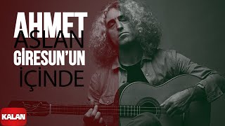 Ahmet Aslan  Giresunun İçinde I Orijinal Dizi Müzikleri © 2016 Kalan Müzik [upl. by Perrine]