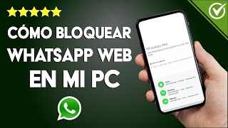 Cómo Bloquear o Desactivar WhatsApp Web en mi PC o Laptop Fácilmente [upl. by Tcideneb]