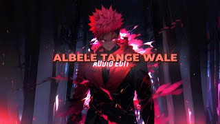 Albele Tange Wale  Edit Audio [upl. by Vanny470]