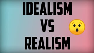 Idealism vs realism  what is idealism and realism [upl. by Amme]