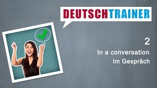 German for beginners A1A2  Deutschtrainer In a conversation [upl. by Colpin976]