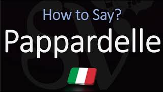 How to Pronounce Pappardelle CORRECTLY Italian Pasta Pronunciation [upl. by Grous314]