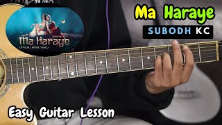 Ma Haraye  Subodh KC  Guitar Lesson [upl. by Annor]