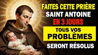 PUISSANTE Prière à SAINT ANTOINE 🙏TRANSFORMEZ Votre Vie en 3 JOURS [upl. by Ayela151]