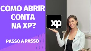 INVESTIMENTOS – PASSO A PASSO COMO ABRIR CONTA NA CORRETORA XP [upl. by Ronoh]