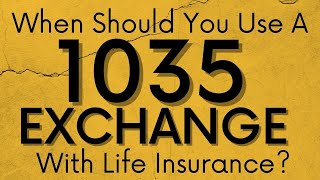 When should you use a 1035 exchange with life insurance [upl. by Awuhsoj]