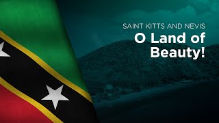 National Anthem of Saint Kitts and Nevis  O Land of Beauty [upl. by Asle]