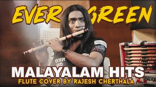 Ever Green Malayalam Hits Flute Cover by Rajesh Cherthala [upl. by Aurlie]