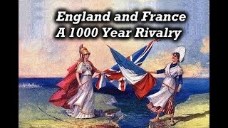 England and France  1000 Years of Rivalry [upl. by Seana]