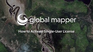 How to Activate Global Mapper Single User License [upl. by Nyllaf]