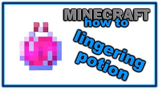 How to Make a Lingering Potion  Easy Minecraft Potions Guide [upl. by Llenehc]