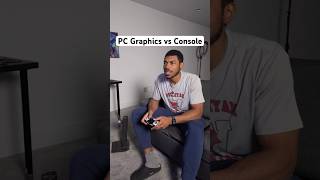 PC Graphics vs Console 🤔 [upl. by Inohtna]