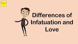 Differences of Infatuation and Love [upl. by Yawnoc]