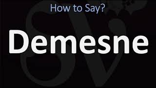 How to Pronounce Demesne CORRECTLY [upl. by Rogerson]