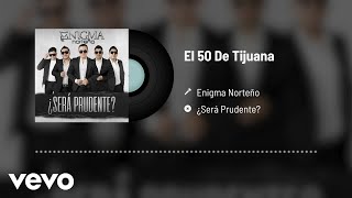 Enigma Norteño  El 50 De Tijuana Audio [upl. by Hoxsie]