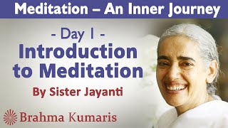 Meditation Ch 1  Introduction To Meditation  Sister Jayanti [upl. by Abad954]