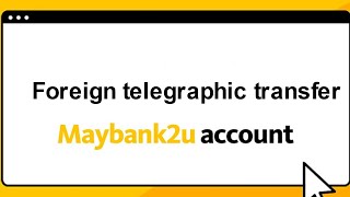 How to perform Foreign Telegraphic Transfer FTT using Maybank2u [upl. by Annovahs]