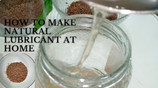 HOW TO MAKE NATURAL LUBRICANT AT HOME [upl. by Brander]