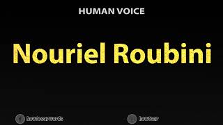 How To Pronounce Nouriel Roubini [upl. by Aneekan]