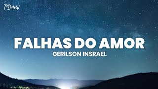 Gerilson Insrael  Falhas do Amor Letra [upl. by Annaoj]