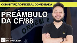 Preâmbulo da Constituição Federal CF88 Comentada [upl. by Munniks294]