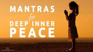 Mantras for Deep Inner Peace  8 Powerful Mantras [upl. by Jone]