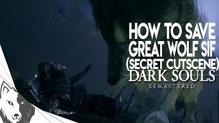 How To Save Sif and Get A Secret Cutscene  Dark Souls Remastered [upl. by Landre]